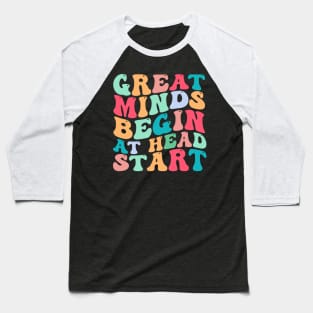 Great Minds Begin At Head Start Baseball T-Shirt